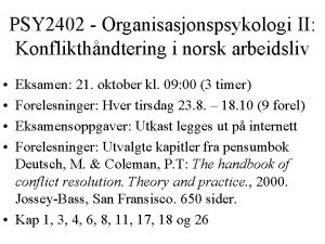 PSY 2402 Organisasjonspsykologi II Konflikthndtering i norsk arbeidsliv