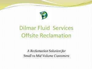 Dilmar Fluid Services Offsite Reclamation A Reclamation Solution