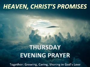 HEAVEN CHRISTS PROMISES THURSDAY EVENING PRAYER Together Growing