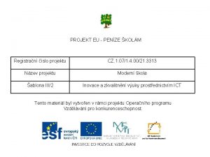 PROJEKT EU PENZE KOLM Registran slo projektu CZ