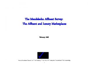 The Mendelsohn Affluent Survey The Affluent and Luxury