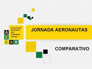 JORNADA AERONAUTAS COMPARATIVO JORNADA AERONAUTAS Brasil EUA UE