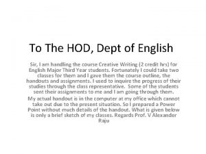To The HOD Dept of English Sir I
