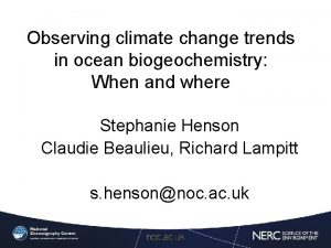 Observing climate change trends in ocean biogeochemistry When