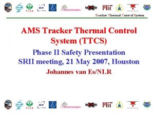 Tracker Thermal Control System AMS Tracker Thermal Control