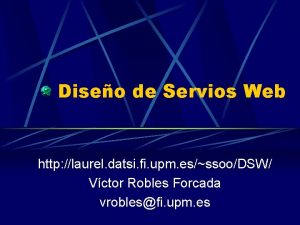 Diseo de Servios Web http laurel datsi fi