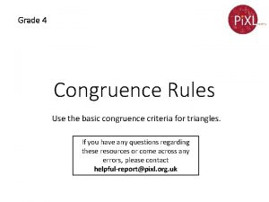 Grade 4 Congruence Rules Use the basic congruence