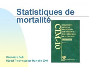 Statistiques de mortalit Genevive Botti Hpital Timone adultes