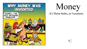 Money Its Three Roles or Functions Money SSEMA