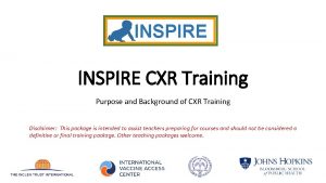 INSPIRE CXR Training Purpose and Background of CXR