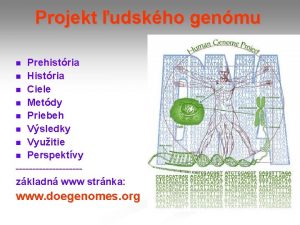 Projekt udskho genmu Prehistria n Histria n Ciele