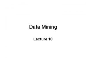 Data Mining Lecture 10 Course Syllabus Classification Techniques