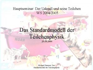 Hauptseminar Der Urknall und seine Teilchen WS 20042005