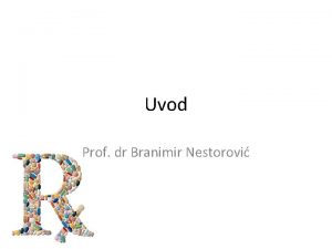 Uvod Prof dr Branimir Nestorovi Vae znanje u