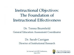 Instructional Objectives The Foundation of Instructional Effectiveness Dr