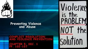 Preventing Violence and Abuse CONFLICT RESOLUTION AND VIOLENCE