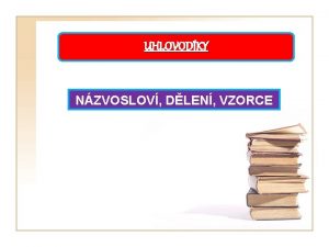 UHLOVODKY NZVOSLOV DLEN VZORCE UHLOVODKY JSOU TO ORGANICK