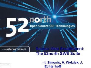 Sensor Web Enablement The 52 north SWE Suite