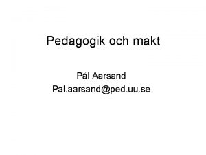 Pedagogik och makt Pl Aarsand Pal aarsandped uu