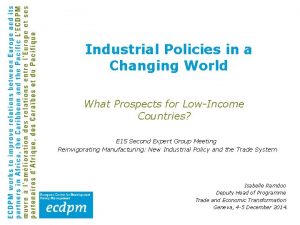 Industrial Policies in a Changing World What Prospects