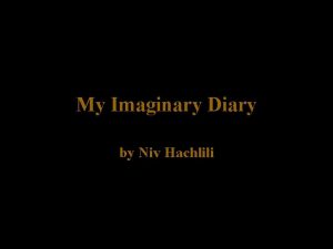 My Imaginary Diary by Niv Hachlili My Imaginary