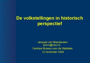 De volkstellingen in historisch perspectief Jacques van Maarseveen