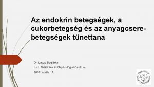 Az endokrin betegsgek a cukorbetegsg s az anyagcserebetegsgek