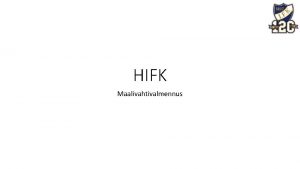 HIFK Maalivahtivalmennus HIFK Maalivahtivalmennus Agenda 1 2 3