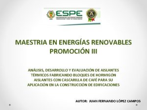 MAESTRIA EN ENERGAS RENOVABLES PROMOCIN III ANLISIS DESARROLLO