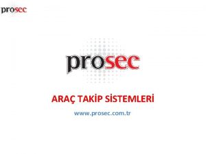 ARA TAKP SSTEMLER www prosec com tr NEDEN