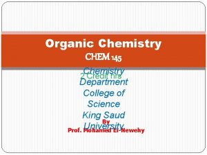 Organic Chemistry CHEM 145 Chemistry 2 Credit hrs