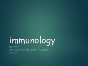 immunology CHAPTER 15 HYPERSENSITIVITY REACTIONS ALLERGIES 2019 2020