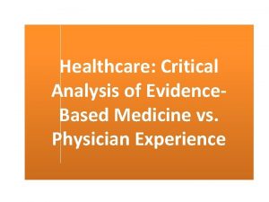 Healthcare Critical Analysis of Evidence Based Medicine vs