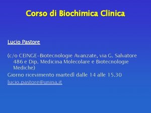 Corso di Biochimica Clinica Lucio Pastore co CEINGEBiotecnologie