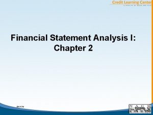 Financial Statement Analysis I Chapter 2 NACM General