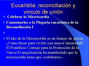 Eucarista reconciliacin y vinculo de unin Celebrar la