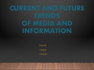 Current future trends of media and information