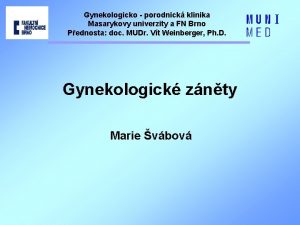 Gynekologicko porodnick klinika Masarykovy univerzity a FN Brno