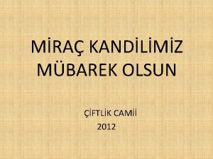 MRA KANDLMZ MBAREK OLSUN FTLK CAM 2012 Bir