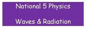 National 5 Physics Waves Radiation True or False