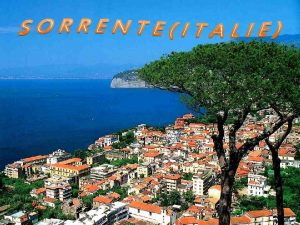 Sorrente est une ville ctire situe au sudouest