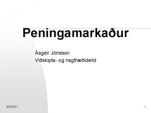 Peningamarkaur sgeir Jnsson Viskipta og hagfrideild 692021 1