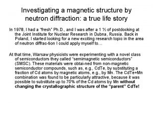 Investigating a magnetic structure by neutron diffraction a