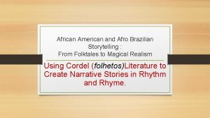 African American and Afro Brazilian Storytelling From Folktales