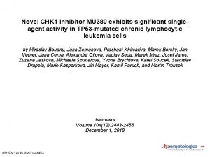 Novel CHK 1 inhibitor MU 380 exhibits significant