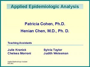 Applied Epidemiologic Analysis Patricia Cohen Ph D Henian