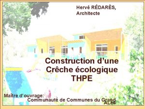 Herv RDARS Architecte Construction dune Crche cologique THPE