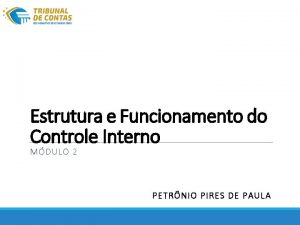 Estrutura e Funcionamento do Controle Interno MDULO 2