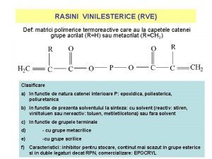 RASINI VINILESTERICE RVE Def matrici polimerice termoreactive care