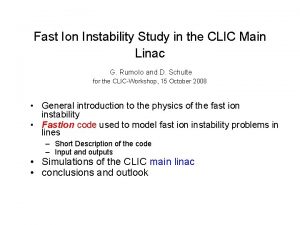 Fast Ion Instability Study in the CLIC Main